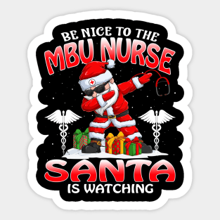 Be Nice To The Mbu Nurse Santa is Watching Sticker